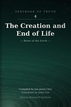 Paperback The Creation and End of Life: Reset of the Earth Book