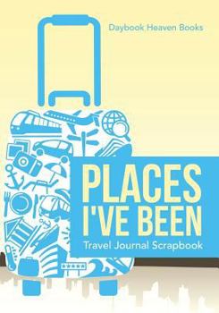 Paperback Places I've Been Travel Journal Scrapbook Book