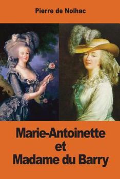 Paperback Marie-Antoinette et Madame du Barry [French] Book