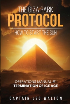 Paperback The Giza Park Protocol: How To Start The Sun Book