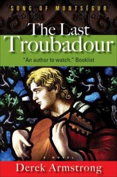 Hardcover The Last Troubadour: Song of Montsegur Book