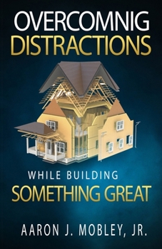 Paperback Overcoming Distractions While Building Something Great Book
