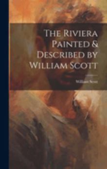 Hardcover The Riviera Painted & Described by William Scott Book