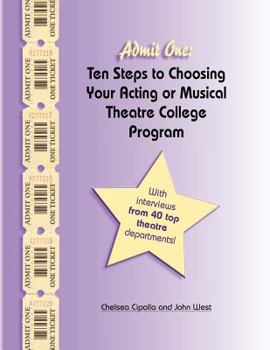 Paperback Admit One: Ten Steps to Choosing Your Acting or Musical Theatre College Program Book