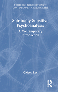 Hardcover Spiritually Sensitive Psychoanalysis: A Contemporary Introduction Book