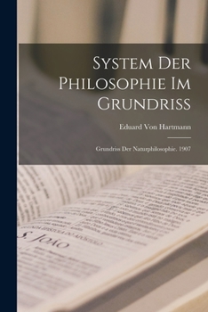 Paperback System Der Philosophie Im Grundriss: Grundriss Der Naturphilosophie. 1907 [German] Book