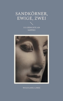 Paperback Sandkörner, ewige, zwei: 111 Gedichte an Sappho [German] Book