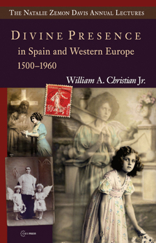 Paperback Divine Presence in Spain and Western Europe 1500-1960: Visions, Religious Images and Photographs Book