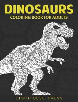 Paperback Dinosaurs Coloring Book For Adults: A Coloring Books For Grown-Ups Adult Stress Relief and Relaxation with 44 Dinosaurs Drawing Pages, Dinosaur Lover [Large Print] Book