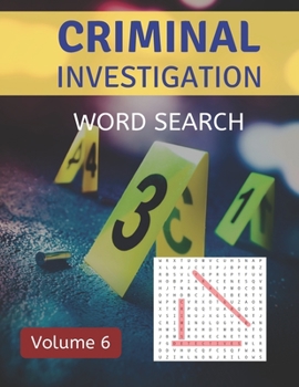 Criminal Investigation Word Search (Volume 6): Challenging Puzzle Games for Crime and Suspense Fans
