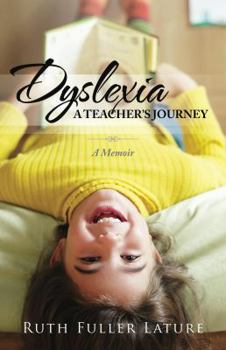 Paperback Dyslexia: A Teacher's Journey: Memoir Book