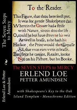 Paperback The Seven Steps to Mercy: with Shakespeare's Key to the Oak Island Templum - Monochrome Edition Book