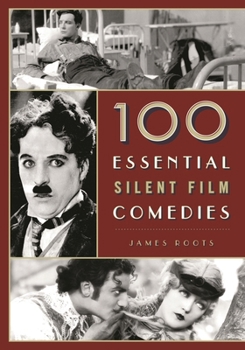 Hardcover 100 Essential Silent Film Comedies Book