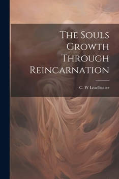 Paperback The Souls Growth Through Reincarnation Book