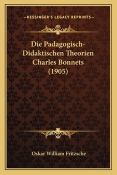 Die Padagogisch-Didaktischen Theorien Charles Bonnets ..