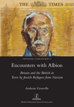 Paperback Encounters with Albion: Britain and the British in Texts by Jewish Refugees from Nazism Book