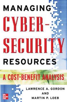 Hardcover Managing Cybersecurity Resources: A Cost-Benefit Analysis Book