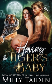Having the Tiger's Baby - Book #4 of the Shifter Surrogate Program