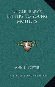 Paperback Uncle Jerry's Letters To Young Mothers Book