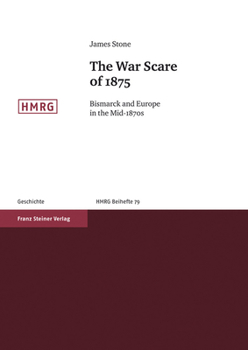 Paperback The War Scare of 1875: Bismarck and Europe in the Mid-1870s Book