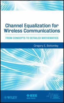 Hardcover Channel Equalization for Wireless Communications: From Concepts to Detailed Mathematics Book