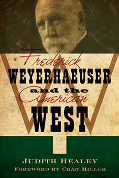 Paperback Frederick Weyerhaeuser and the American West Book