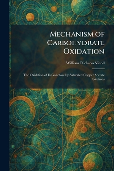 Mechanism of Carbohydrate Oxidation: The Oxidation of D-Galactose by Saturated Copper Acetate Solutions