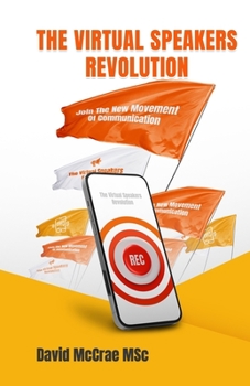 Paperback The Virtual Speakers Revolution: Join the New Movement of Communication Book