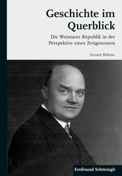 Paperback Geschichte Im Querblick: Die Weimarer Republik in Der Perspektive Eines Zeitgenossen [German] Book