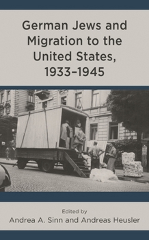 Hardcover German Jews and Migration to the United States, 1933-1945 Book