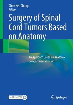 Paperback Surgery of Spinal Cord Tumors Based on Anatomy: An Approach Based on Anatomic Compartmentalization Book