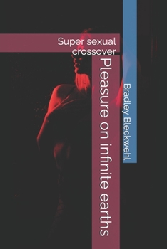 Paperback Pleasure on infinite earths: Super sexual crossover Book