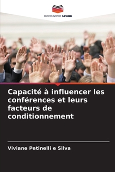Paperback Capacité à influencer les conférences et leurs facteurs de conditionnement [French] Book