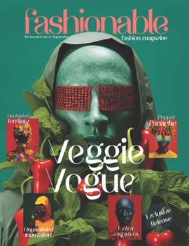 Paperback Fashionable Magazine: Veggie Vogue - Exclusive Release.: The Pepper Revolution: A Fashion Revelation - Special Issue - Fashion models Create Book
