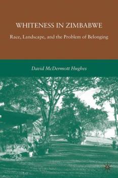 Paperback Whiteness in Zimbabwe: Race, Landscape, and the Problem of Belonging Book