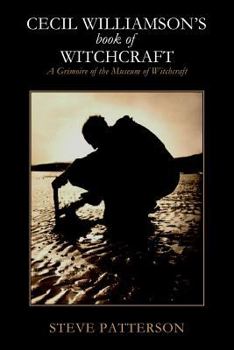 Paperback Cecil Williamsons Book of Witchcraft: A Grimoire of the Museum of Witchcraft Book