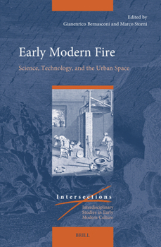 Hardcover Early Modern Fire: Science, Technology, and the Urban Space Book