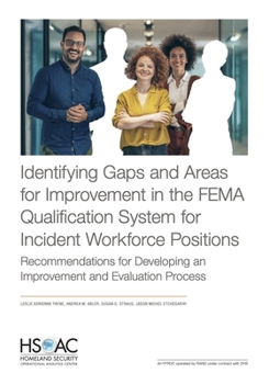 Paperback Identifying Gaps and Areas for Improvement in the FEMA Qualification System for Incident Workforce Positions: Recommendations for Developing an Improv Book