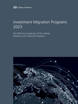 Paperback Investment Migration Programs 2023: The Definitive Comparison of the Leading Residence and Citizenship Programs Book