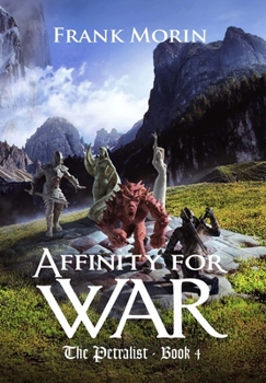 Affinity for War - Book #4 of the Petralist