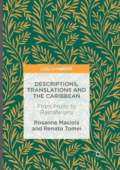 Paperback Descriptions, Translations and the Caribbean: From Fruits to Rastafarians Book