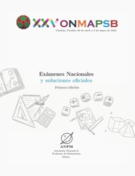 Exámenes Nacionales: XXV ONMAPSB (Spanish Edition)