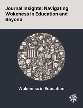 Paperback Journal Insights: Navigating Wokeness in Education and Beyond Book