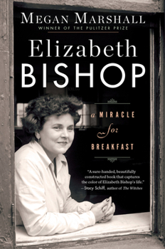 Paperback Elizabeth Bishop: A Miracle for Breakfast Book