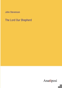 Paperback The Lord Our Shepherd Book