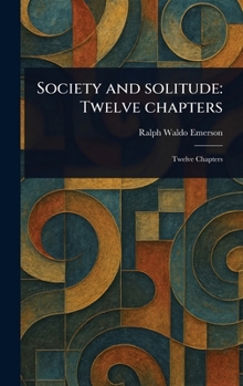 Hardcover Society and Solitude: Twelve Chapters Book