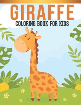 Paperback Giraffe Coloring Book For Kids: A Kids Coloring Book of 30 Stress Relief Giraffe Coloring Book Designs Book