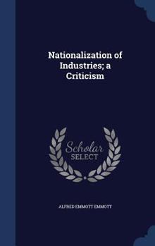 Hardcover Nationalization of Industries; a Criticism Book