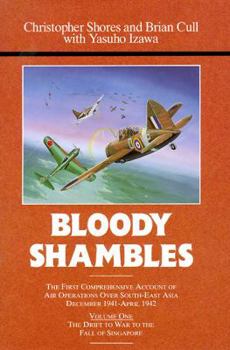 Hardcover Bloody Shambles. Volume 1: The Drift to War to the Fall of Singapore Book