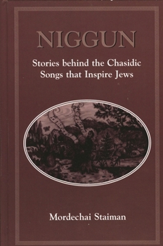 Hardcover Niggun: Stories Behind the Chasidic Songs That Inspire Jews Book